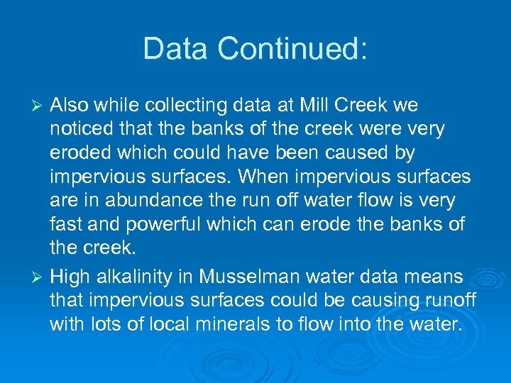 Data Continued: Also while collecting data at Mill Creek we noticed that the banks