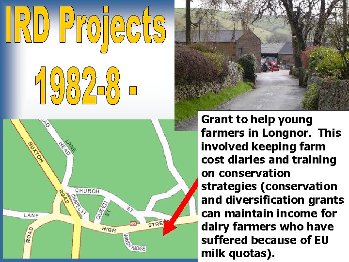 Grant to help young farmers in Longnor. This involved keeping farm cost diaries and