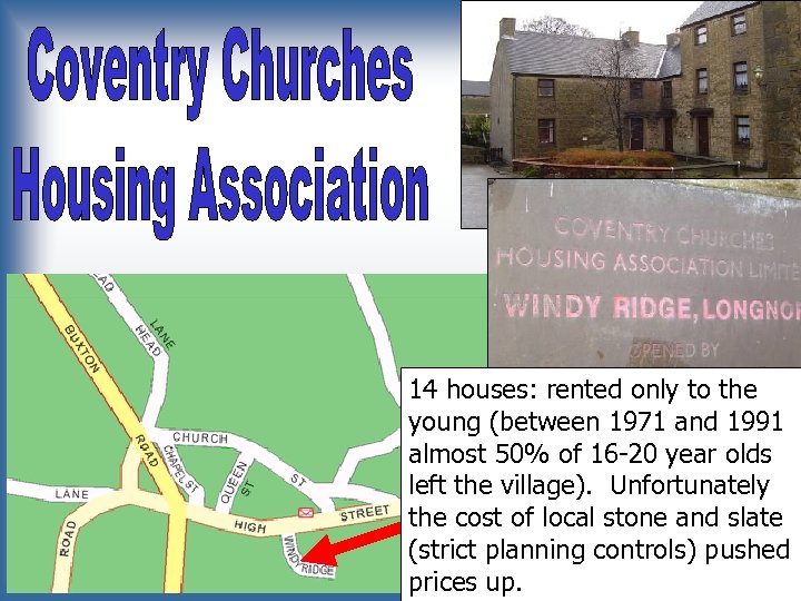 14 houses: rented only to the young (between 1971 and 1991 almost 50% of