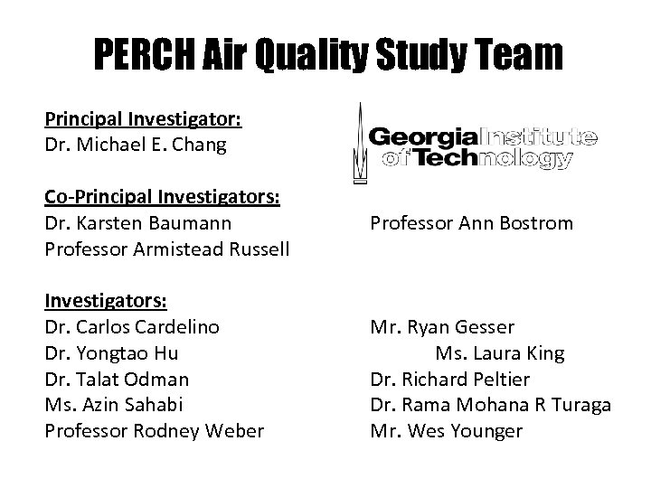 PERCH Air Quality Study Team Principal Investigator: Dr. Michael E. Chang Co-Principal Investigators: Dr.