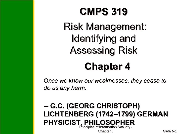 CMPS 319 Risk Management: Identifying and Assessing Risk Chapter 4 Once we know our