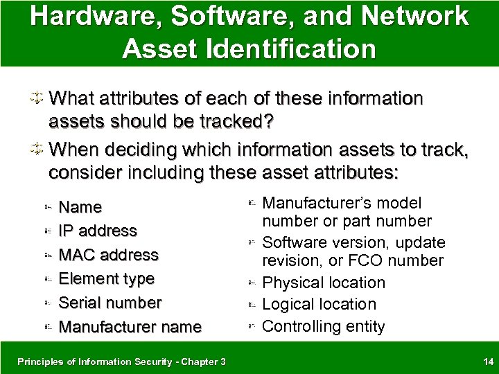 Hardware, Software, and Network Asset Identification What attributes of each of these information assets