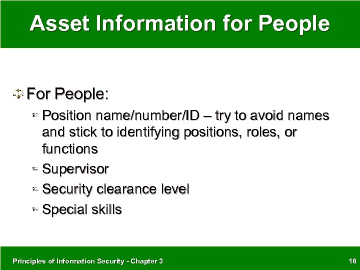 Asset Information for People For People: Position name/number/ID – try to avoid names and