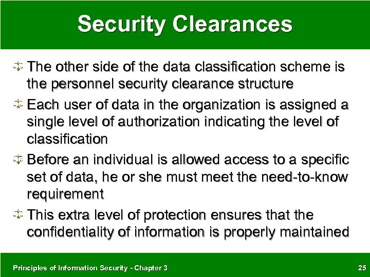 Security Clearances The other side of the data classification scheme is the personnel security