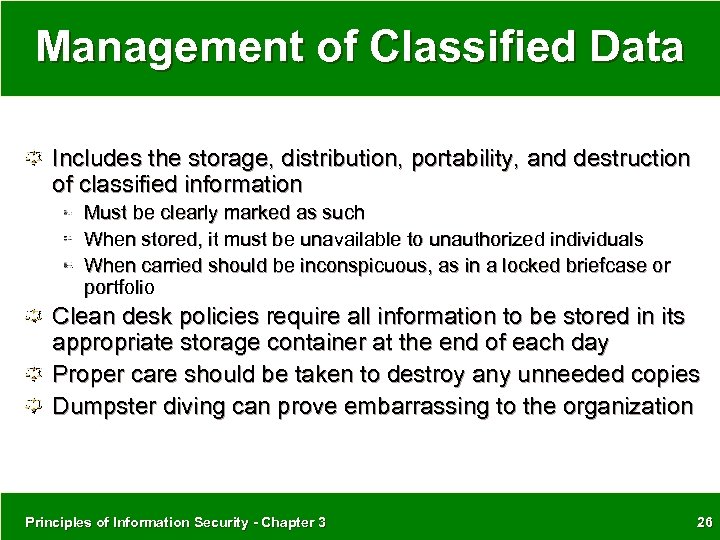 Management of Classified Data Includes the storage, distribution, portability, and destruction of classified information