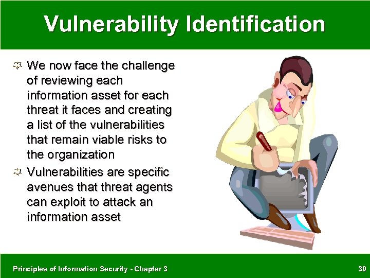 Vulnerability Identification We now face the challenge of reviewing each information asset for each