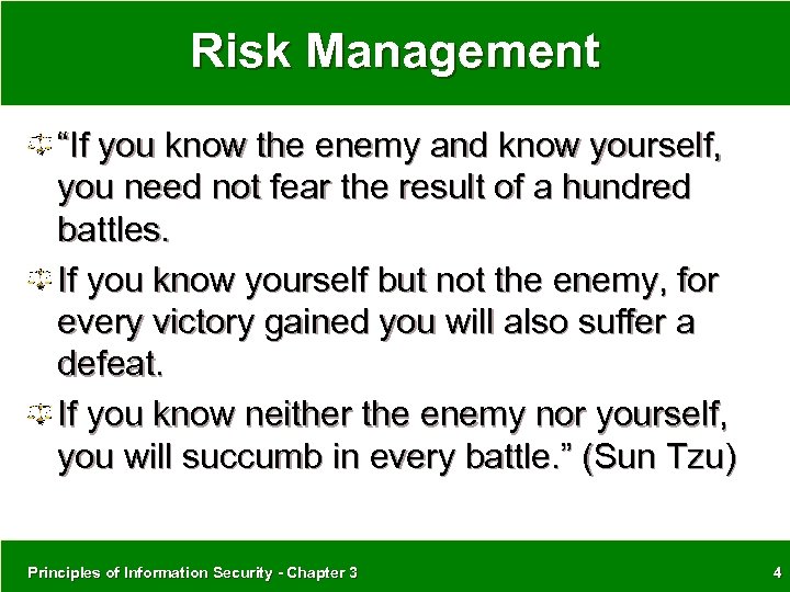 Risk Management “If you know the enemy and know yourself, you need not fear