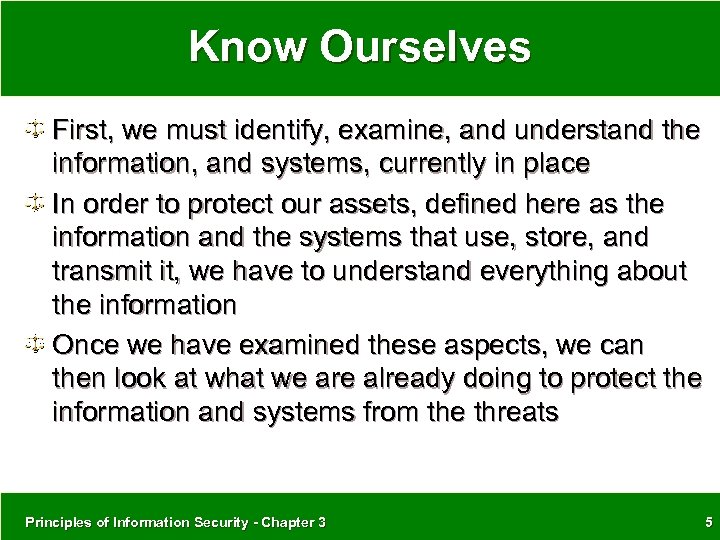 Know Ourselves First, we must identify, examine, and understand the information, and systems, currently