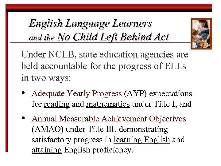 English Language Learners and the No Child Left Behind Act Under NCLB, state education