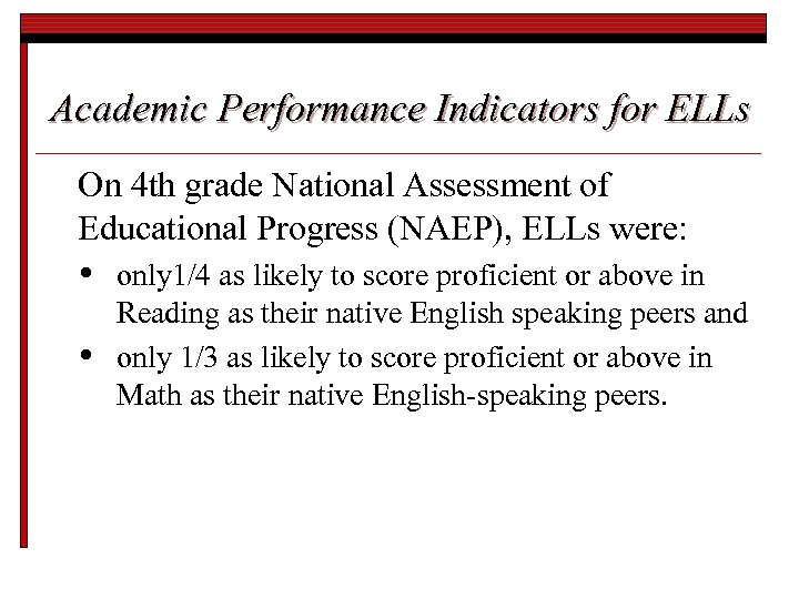 Academic Performance Indicators for ELLs On 4 th grade National Assessment of Educational Progress