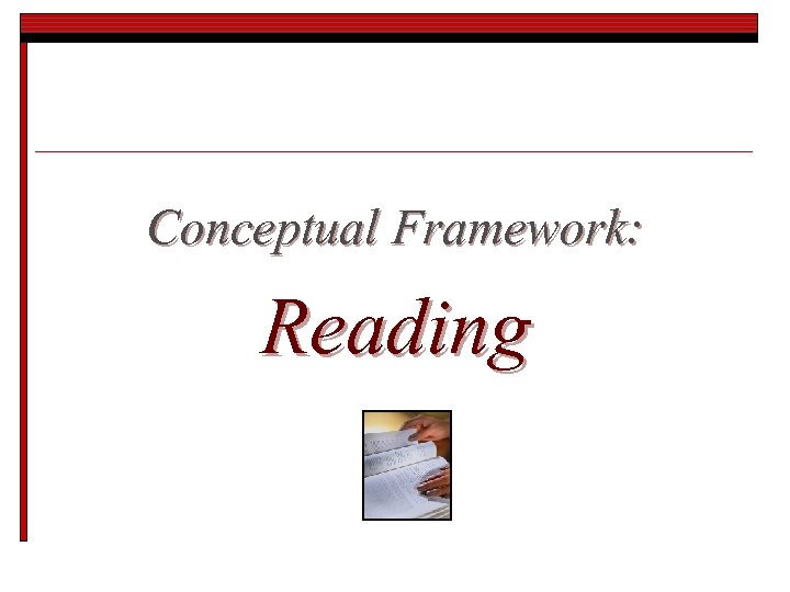 Conceptual Framework: Reading 