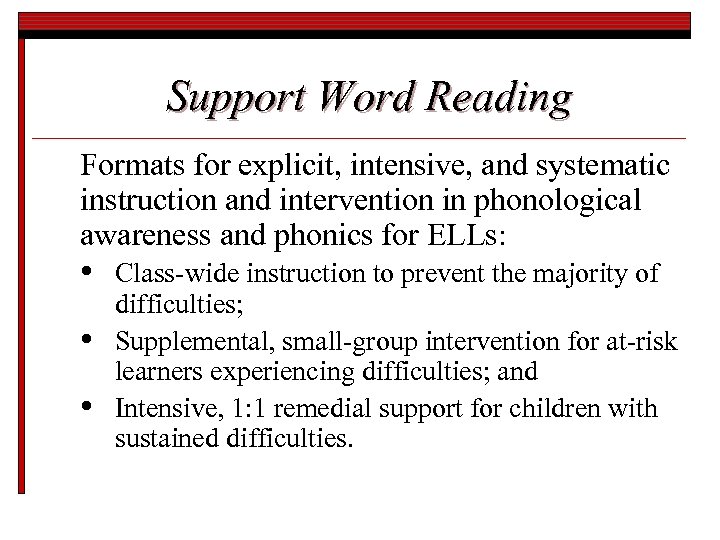 Support Word Reading Formats for explicit, intensive, and systematic instruction and intervention in phonological