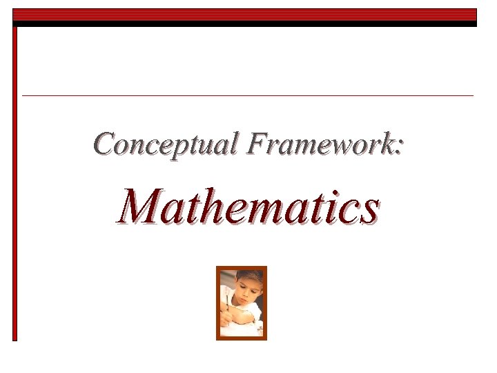 Conceptual Framework: Mathematics 