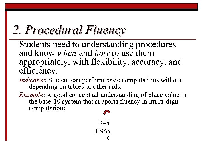 2. Procedural Fluency Students need to understanding procedures and know when and how to