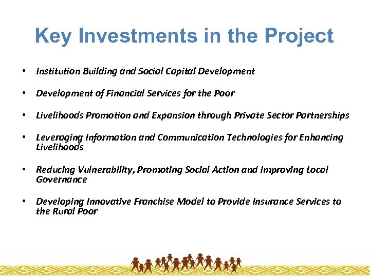 Key Investments in the Project • Institution Building and Social Capital Development • Development