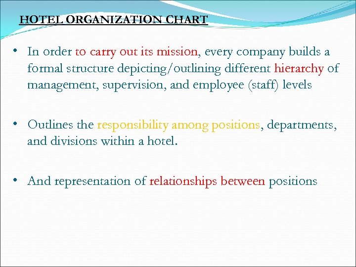 HOTEL ORGANIZATION CHART • In order to carry out its mission, every company builds