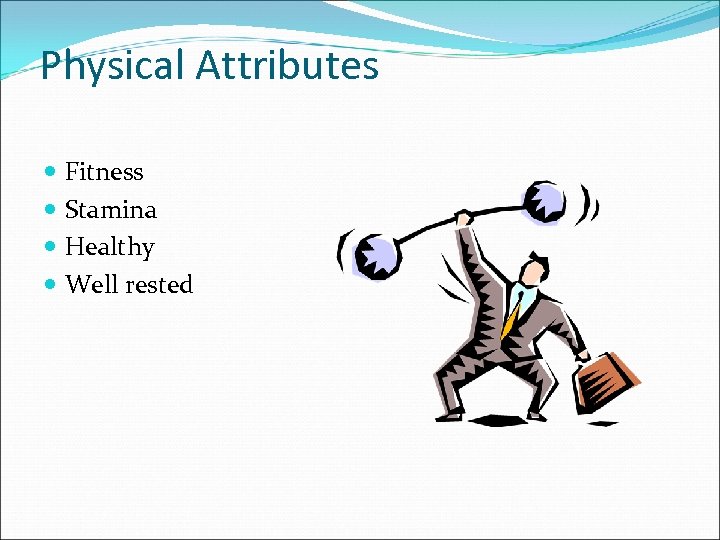 Physical Attributes Fitness Stamina Healthy Well rested 