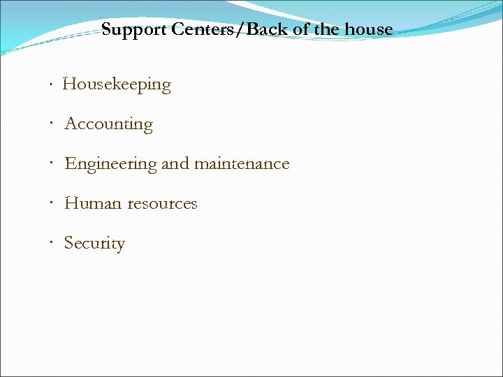 Support Centers/Back of the house · Housekeeping · Accounting · Engineering and maintenance ·