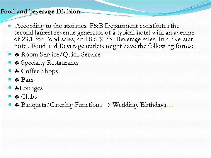 Food and beverage Division According to the statistics, F&B Department constitutes the second largest