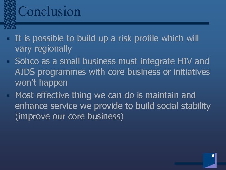 Conclusion § It is possible to build up a risk profile which will vary