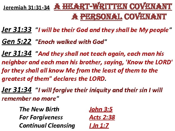 Jeremiah 31: 31 -34 a heart-written covenant a personal covenant Jer 31: 33 