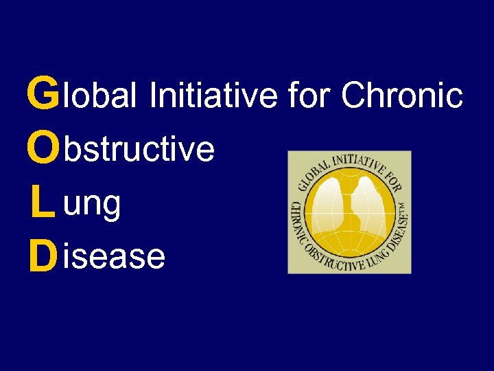 G lobal Initiative for Chronic O bstructive L ung D isease 