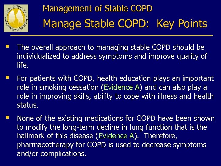 Management of Stable COPD Manage Stable COPD: Key Points § The overall approach to