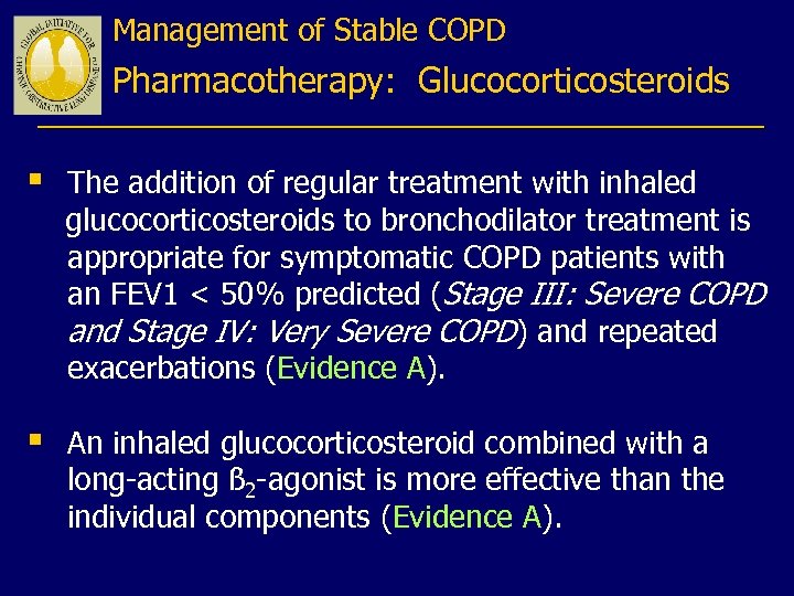 Management of Stable COPD Pharmacotherapy: Glucocorticosteroids § The addition of regular treatment with inhaled