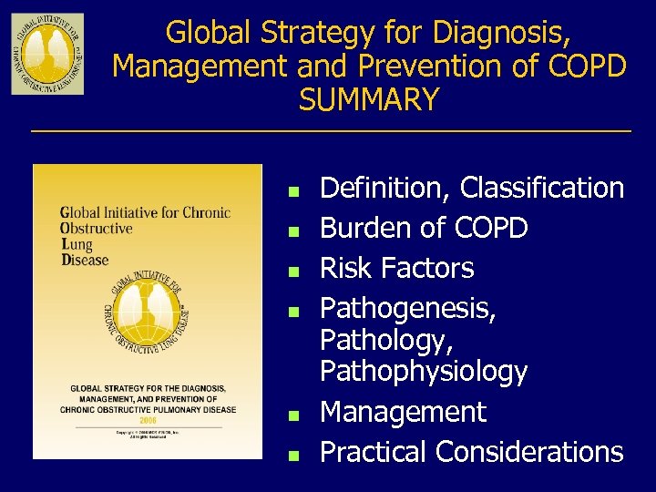 Global Strategy for Diagnosis, Management and Prevention of COPD SUMMARY n n n Definition,
