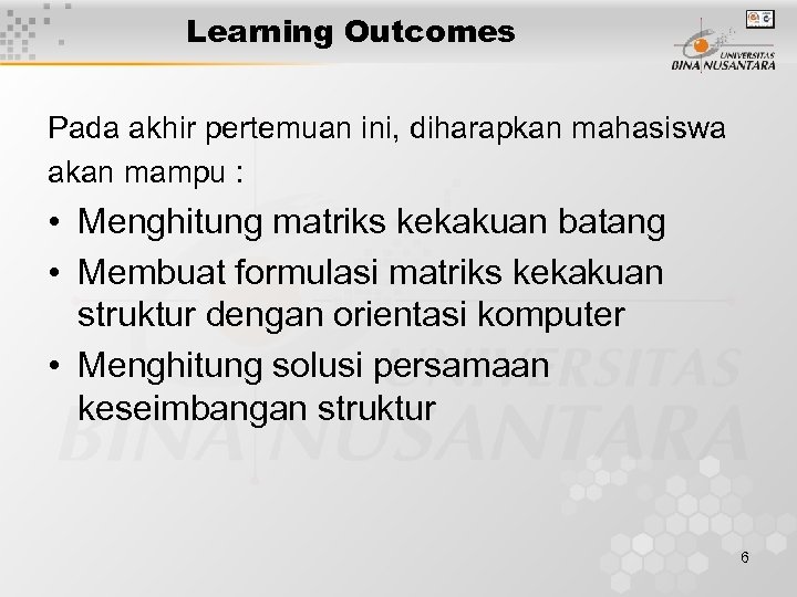 Learning Outcomes Pada akhir pertemuan ini, diharapkan mahasiswa akan mampu : • Menghitung matriks