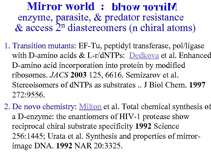 Mirror world : enzyme, parasite, & predator resistance & access 2 n diastereomers (n