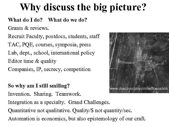 Why discuss the big picture? What do I do? What do we do? Grants