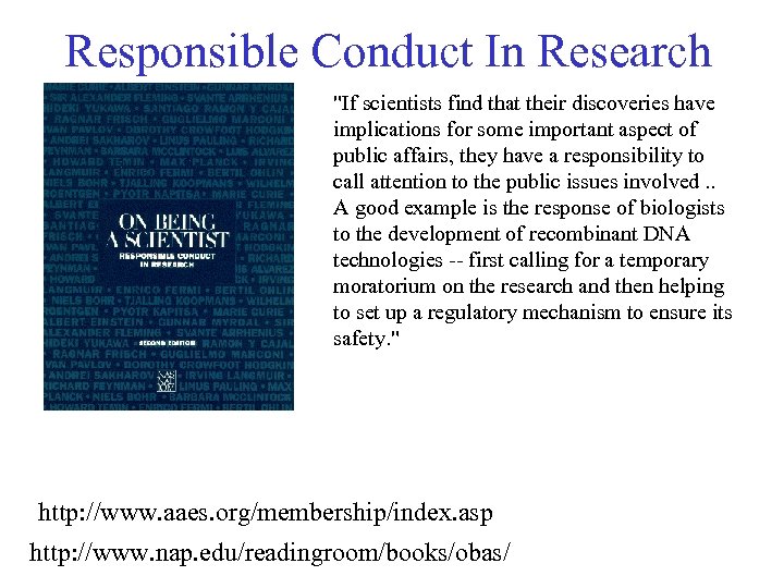 Responsible Conduct In Research "If scientists find that their discoveries have implications for some