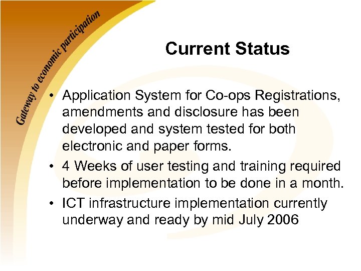 Current Status • Application System for Co-ops Registrations, amendments and disclosure has been developed