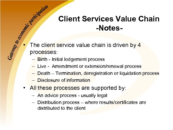 Client Services Value Chain -Notes • The client service value chain is driven by