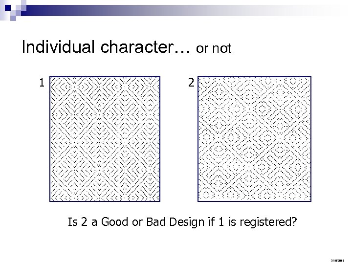 Individual character… or not 1 2 Is 2 a Good or Bad Design if