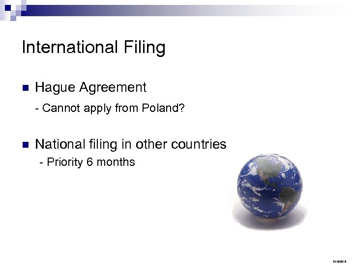 International Filing n Hague Agreement - Cannot apply from Poland? n National filing in