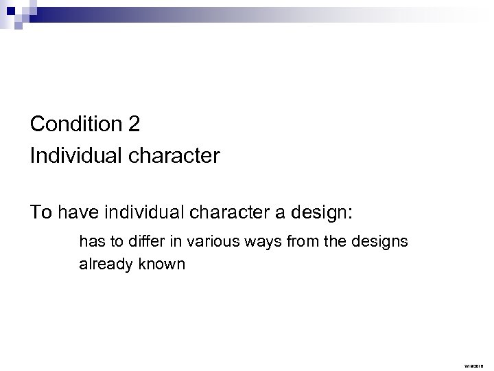 Condition 2 Individual character To have individual character a design: has to differ in