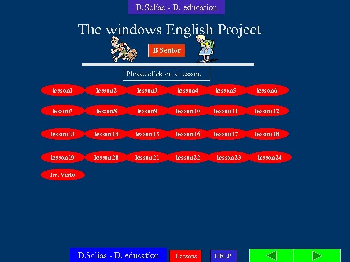 D. Sclias - D. education The windows English Project B Senior Please click on