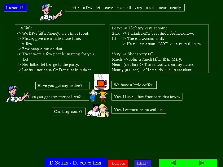 Lesson 15 a little - a few - let - leave - sick -