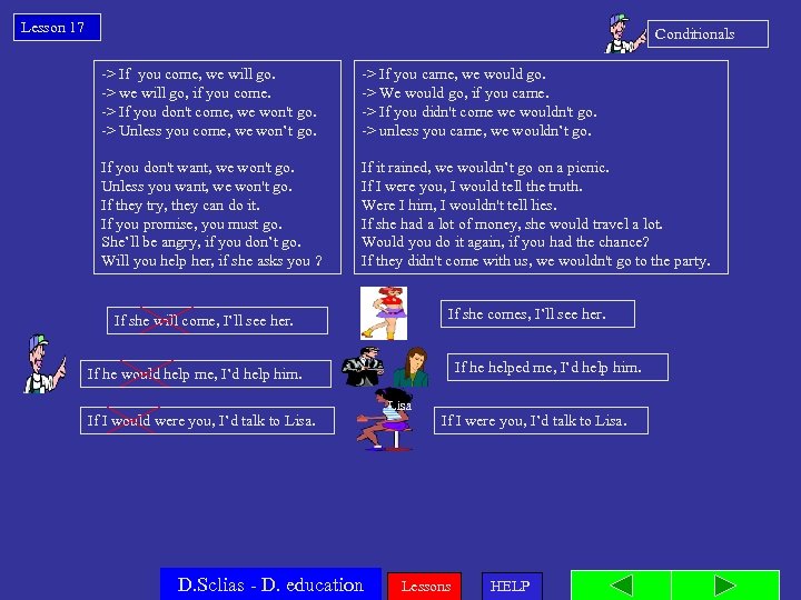 Lesson 17 Conditionals -> If you come, we will go. -> we will go,