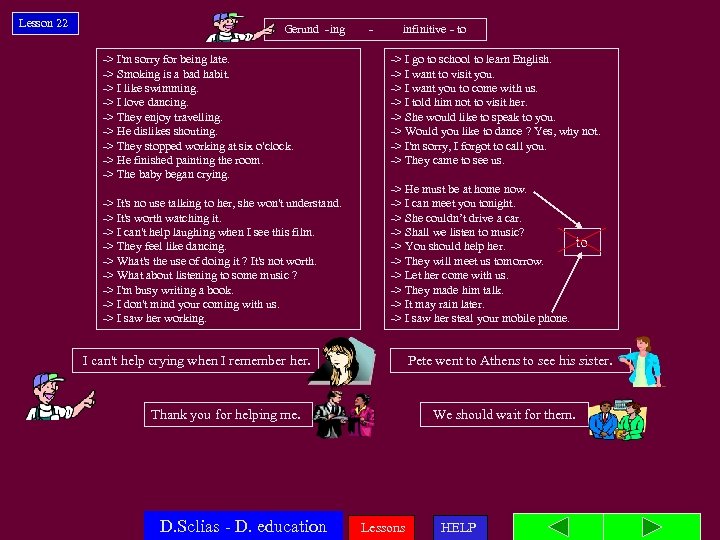 Lesson 22 Gerund -ing - infinitive - to -> I'm sorry for being late.