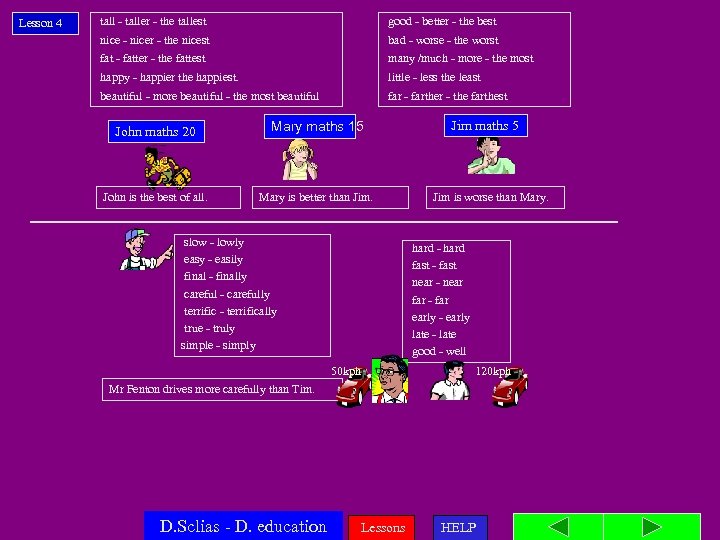 Lesson 4 tall - taller - the tallest good - better - the best