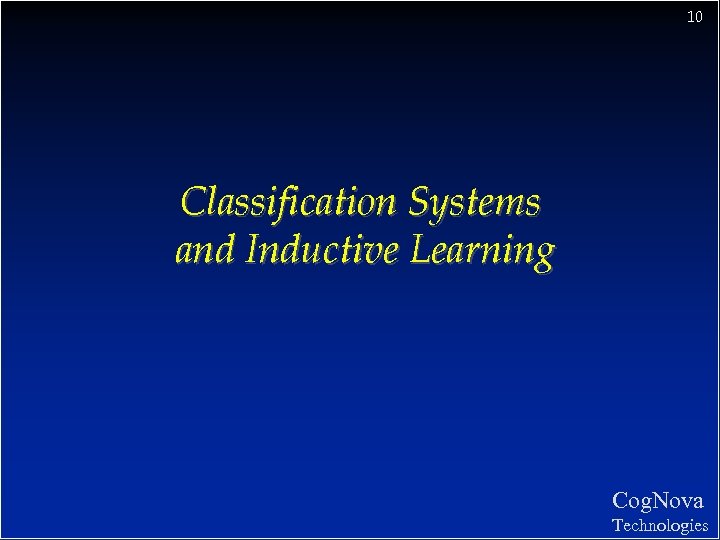 10 Classification Systems and Inductive Learning Cog. Nova Technologies 