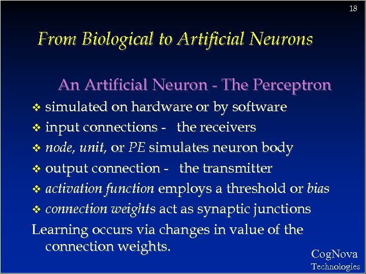 18 From Biological to Artificial Neurons An Artificial Neuron - The Perceptron simulated on