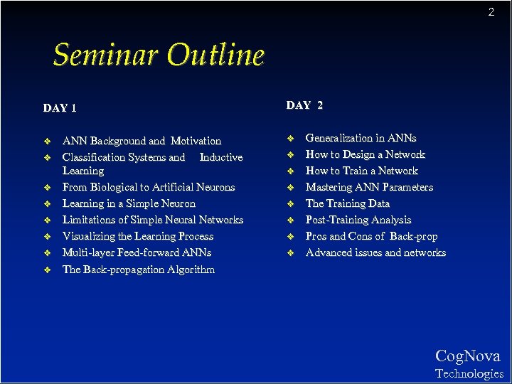 2 Seminar Outline DAY 1 v v v v ANN Background and Motivation Classification
