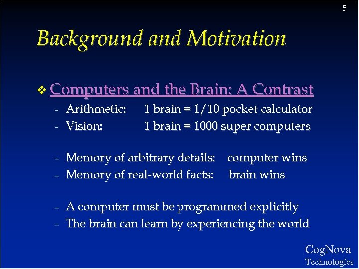 5 Background and Motivation v Computers and the Brain: A Contrast – Arithmetic: 1