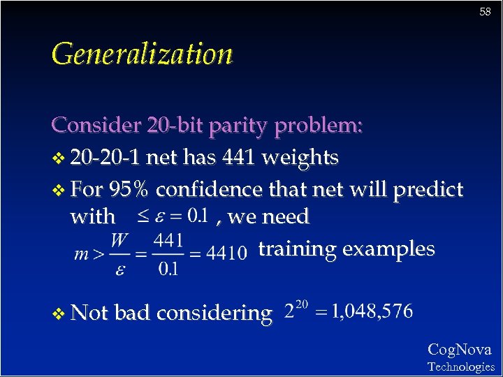 58 Generalization Consider 20 -bit parity problem: v 20 -20 -1 net has 441