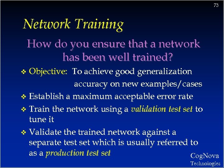 73 Network Training How do you ensure that a network has been well trained?