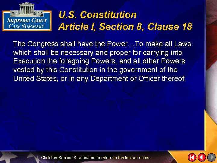 U. S. Constitution Article I, Section 8, Clause 18 The Congress shall have the